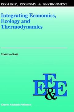 portada integrating economics, ecology and thermodynamics (en Inglés)