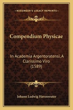 portada Compendium Physicae: In Academia Argentoratensi, A Clarissimo Viro (1589) (en Latin)
