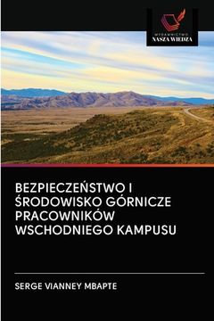 portada BezpieczeŃstwo I Środowisko Górnicze Pracowników Wschodniego Kampusu