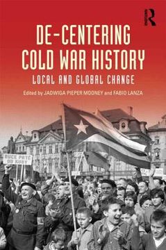 portada de-centering cold war history: local and global change (en Inglés)