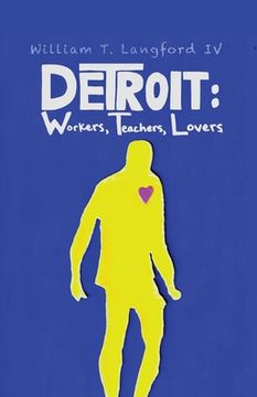 portada Detroit: Workers, Teachers, Lovers (in English)