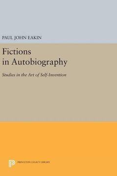 portada Fictions in Autobiography: Studies in the Art of Self-Invention (Princeton Legacy Library)