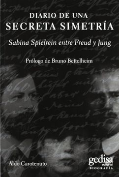 portada Diario de una Secreta Simetría: Sabina Spielrein Entre Freud y Jung