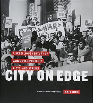 portada City on Edge: A Rebellious Century of Vancouver Protests, Riots, and Strikes (en Inglés)