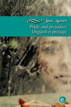 portada Pride and prejudice/Orgueil et préjugé: Bilingual edition/Édition bilingue (en Inglés)