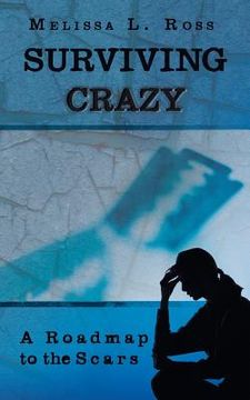 portada Surviving Crazy: A Roadmap to the Scars (en Inglés)