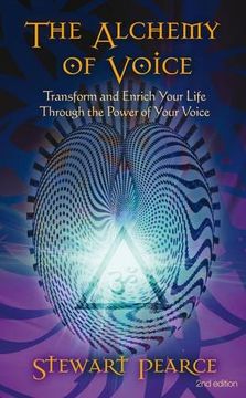 portada The Alchemy of Voice: Transform and Enrich Your Life Through the Power of Your Voice (in English)
