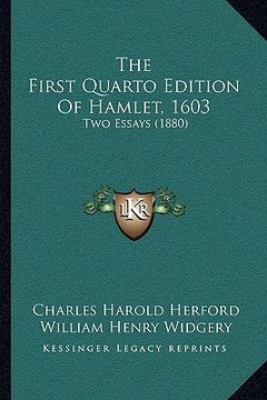 portada the first quarto edition of hamlet, 1603: two essays (1880) (en Inglés)