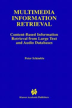 portada multimedia information retrieval: content-based information retrieval from large text and audio databases