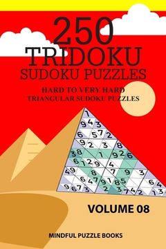 portada 250 Tridoku Sudoku Puzzles: Hard to Very Hard Triangular Sudoku Puzzles (en Inglés)