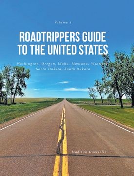 portada Roadtrippers Guide to the United States: Washington, Oregon, Idaho, Montana, Wyoming, North Dakota, South Dakota (en Inglés)