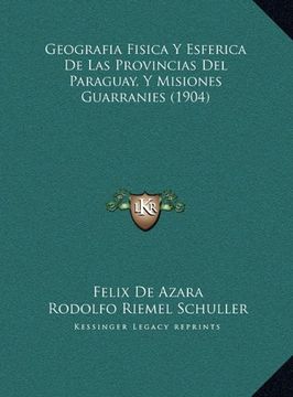 portada Geografia Fisica y Esferica de las Provincias del Paraguay, y Misiones Guarranies (1904)
