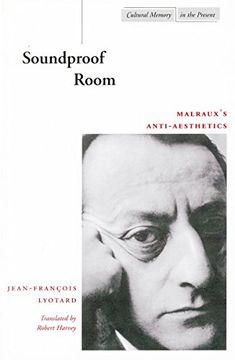 portada Soundproof Room: Malraux’S Anti-Aesthetics (Cultural Memory in the Present) (en Inglés)