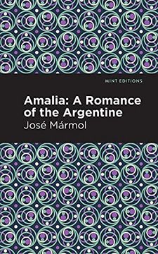 portada Amalia: A Romance of the Argentine (Mint Editions) (en Inglés)