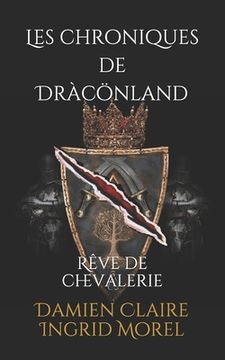portada Les chroniques de Dràcönland: Rêve de chevalerie (en Francés)