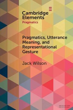 portada Pragmatics, Utterance Meaning, and Representational Gesture (en Inglés)