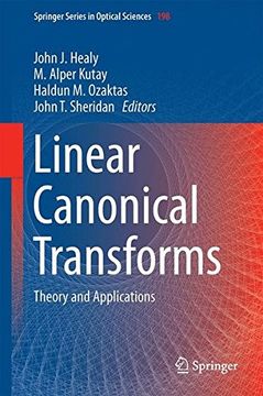 portada Linear Canonical Transforms: Theory and Applications (Springer Series in Optical Sciences)