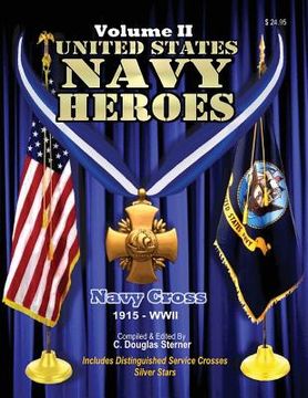 portada United States Navy Heroes - Volume II: Navy Cross (1915 - WWII) (en Inglés)