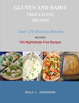 portada Gluten and Dairy Free Living Recipes (Gluten Free, Dairy Free, soy Free and Nightshade Free Series) (en Inglés)