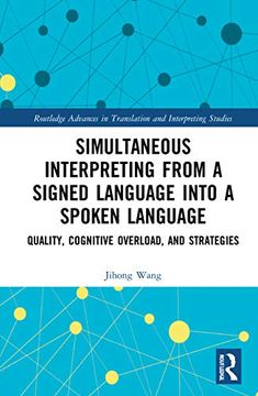 portada Simultaneous Interpreting From a Signed Language Into a Spoken Language (Routledge Advances in Translation and Interpreting Studies) (en Inglés)