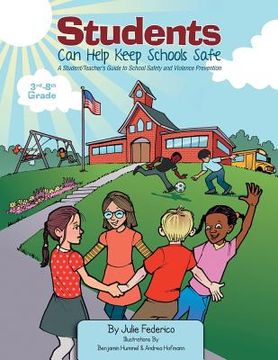 portada Students Can Help Keep Schools Safe: A Student/Teacher's Guide to School Safety and Violence Prevention (en Inglés)