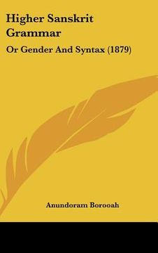 portada higher sanskrit grammar: or gender and syntax (1879)