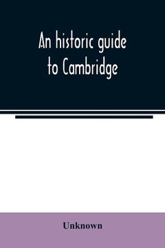 portada An historic guide to Cambridge (en Inglés)