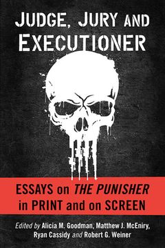 portada Judge, Jury and Executioner: Essays on the Punisher in Print and on Screen