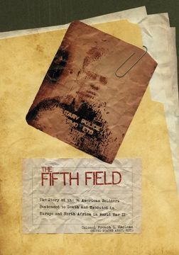 portada The Fifth Field: The Story of the 96 American Soldiers Sentenced to Death and Executed in Europe and North Africa in World war ii 