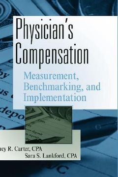 portada physician's compensation: measurement, benchmarking, and implementation (en Inglés)