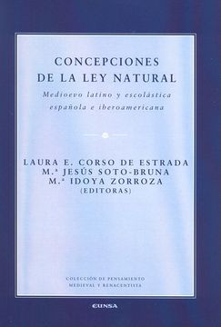 Concepciones de la ley Natural: Medioevo Latino y Escolástica Española e Iberoamericana (Colección de Pensamiento Medieval y Renacentista) (in Spanish)