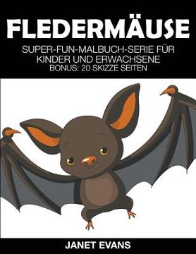 portada Fledermäuse: Super-Fun-Malbuch-Serie für Kinder und Erwachsene (Bonus: 20 Skizze Seiten)