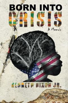 portada Born Into Crisis: A Memoir (en Inglés)