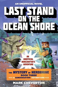 portada Last Stand on the Ocean Shore: The Mystery of Herobrine: Book Three: A Gameknight999 Adventure: An Unofficial Minecrafter's Adventure (Minecraft Gamer's Adventure)