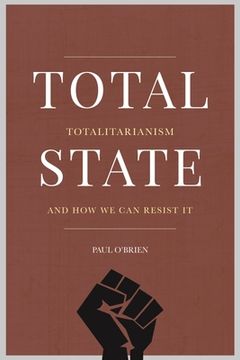 portada Total State: Totalitarianism and How We Can Resist It (en Inglés)