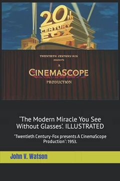 portada ‘The Modern Miracle you see Without Glasses’: ‘Twentieth Century-Fox Presents a Cinemascope Production’: 1953 (Films Made in Cinemascope From 1953 to 1956) (en Inglés)