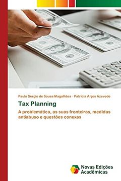 portada Tax Planning: A Problemática, as Suas Fronteiras, Medidas Antiabuso e Questões Conexas (in Portuguese)