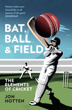portada Bat, Ball and Field: The Elements of Cricket (en Inglés)