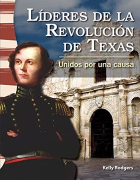portada Líderes de la Revolución de Texas: Unidos Por Una Causa