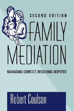 portada family mediation: managing conflict, resolving disputes (en Inglés)