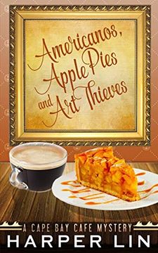 portada Americanos, Apple Pies, and art Thieves (a Cape bay Cafe Mystery) (en Inglés)