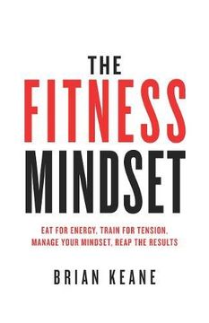 portada The Fitness Mindset: Eat for energy, Train for tension, Manage your mindset, Reap the results (in English)