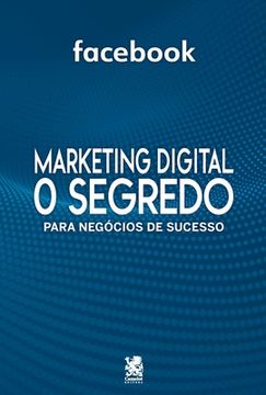 portada Marketing Digital - O Segredo Para Negócios De Sucesso (en Portugués)