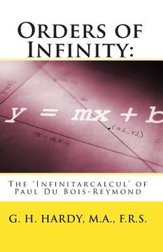 portada Orders of Infinity: : The 'Infinitarcalcul' of Paul Du Bois-Reymond (in English)