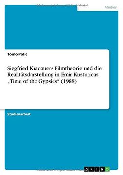 portada Siegfried Kracauers Filmtheorie und die Realitätsdarstellung in Emir Kusturicas  „Time of the Gypsies" (1988)