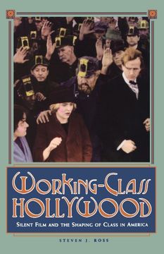 portada Working-Class Hollywood: Silent Film and the Shaping of Class in America (en Inglés)
