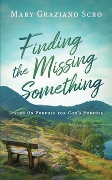 portada Finding the Missing Something: Living On Purpose for God's Purpose (en Inglés)