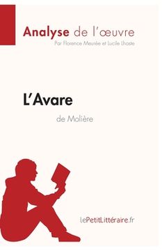 portada L'Avare de Molière (Analyse de l'oeuvre): Comprendre la littérature avec lePetitLittéraire.fr (in French)