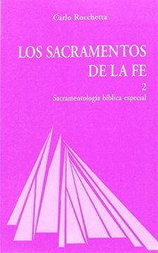 portada Los sacramentos de la fe. T.2: Estudio de teología bíblica de los sacramentos como eventos de salvación en el tiempo de la iglesia