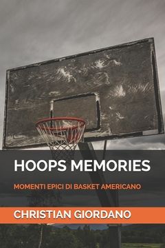 portada Hoops Memories: Momenti Epici Di Basket Americano (en Italiano)